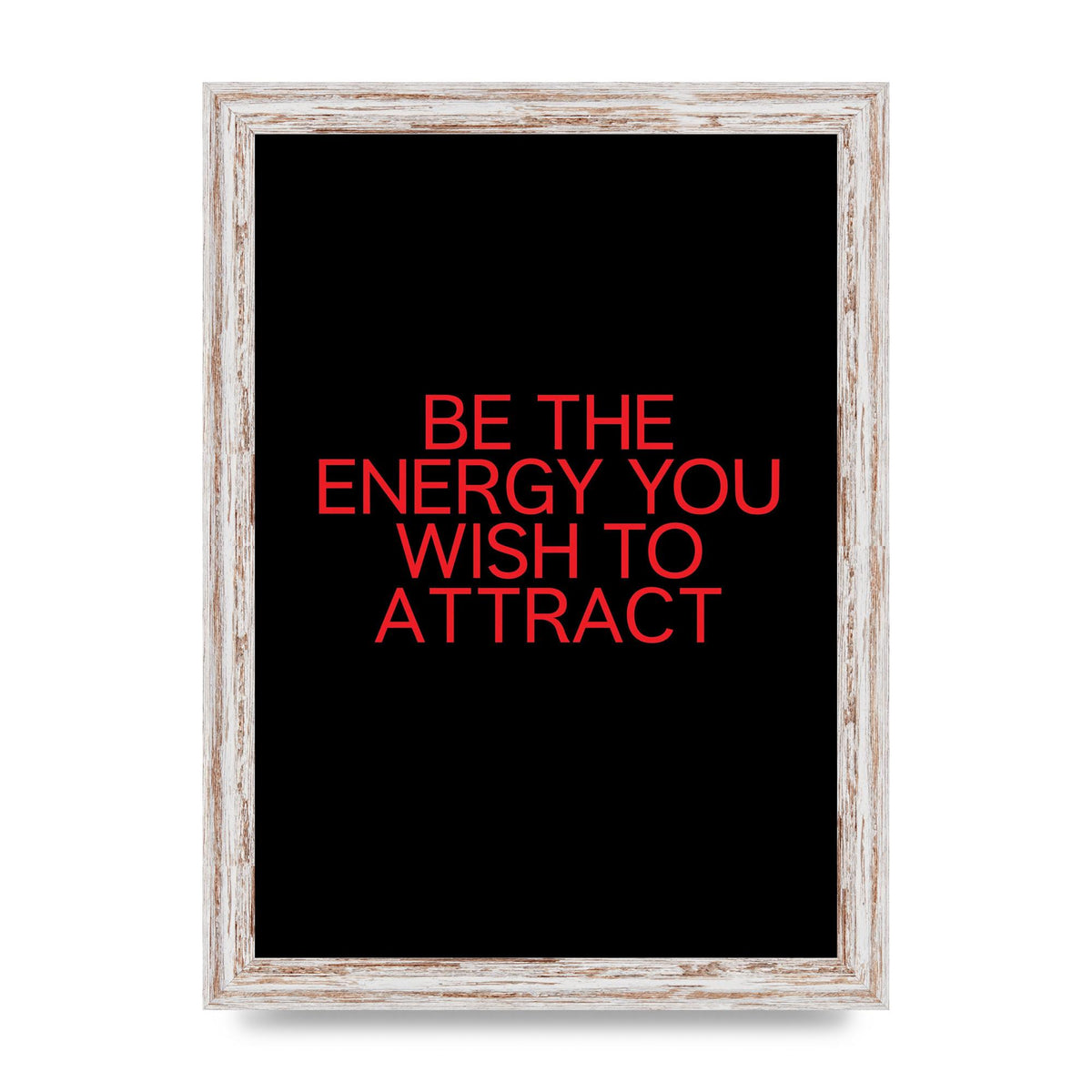 Be The Energy You Wish To Attract Inspirational Quote" Wall Art - A4 framed