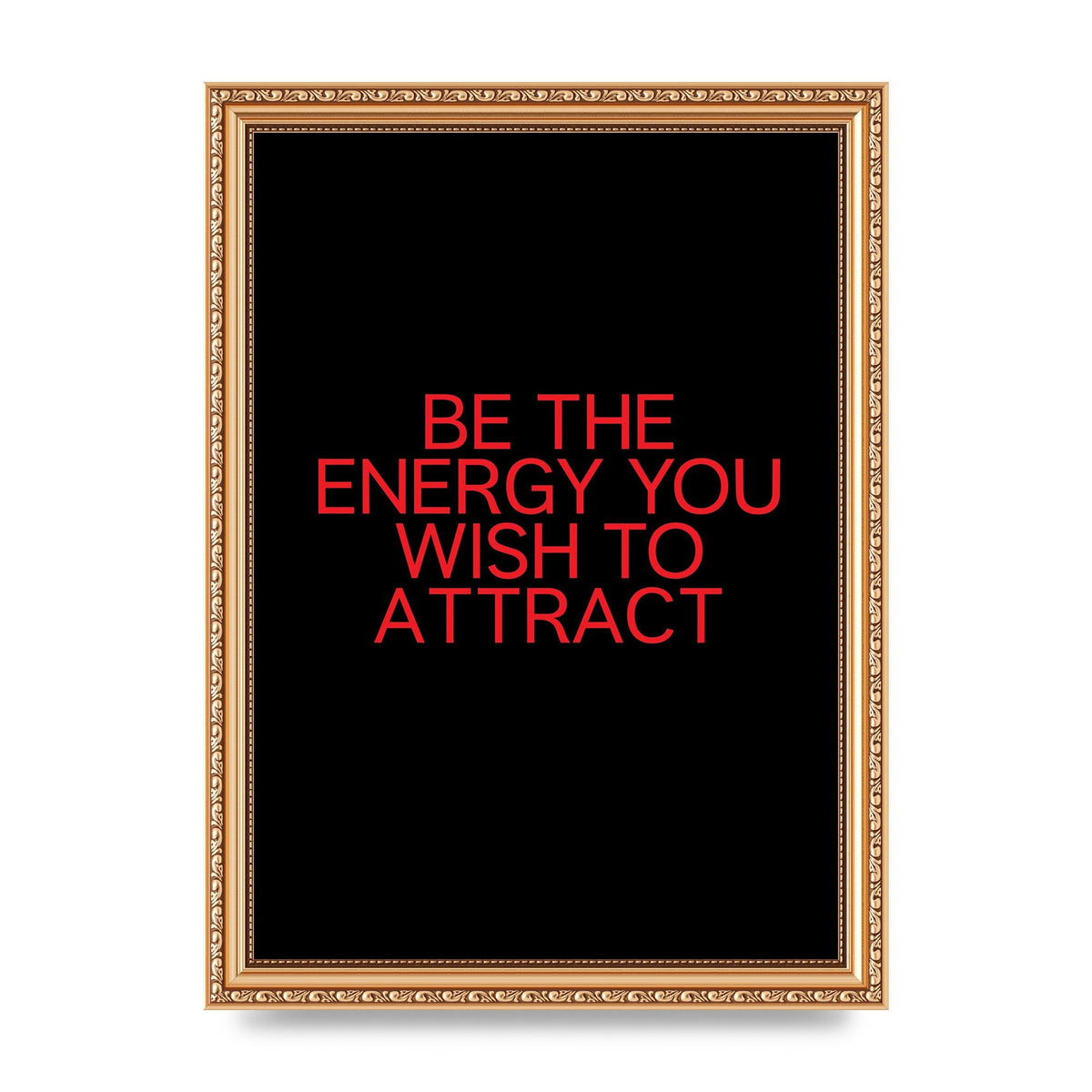 Be The Energy You Wish To Attract Inspirational Quote" Wall Art - A4 framed