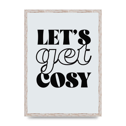 Lets Get Cosy Black White" Printed Poster - A2 framed