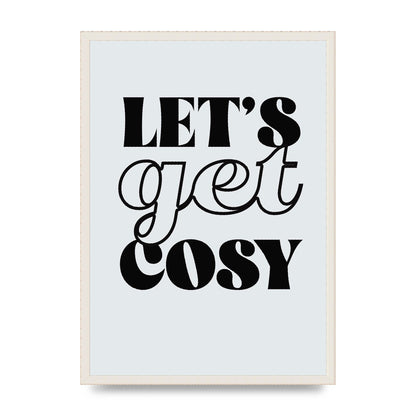 Lets Get Cosy Black White" Printed Poster - A2 framed