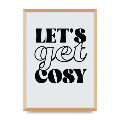 Lets Get Cosy Black White" Printed Poster - A2 framed