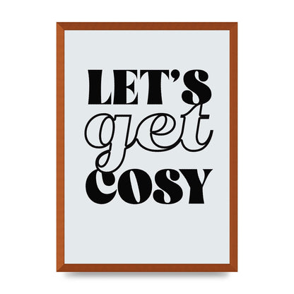 Lets Get Cosy Black White" Printed Poster - A2 framed