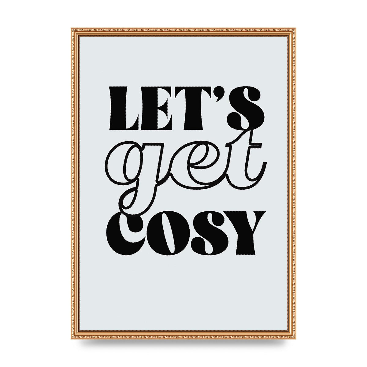 Lets Get Cosy Black White" Printed Poster - A2 framed