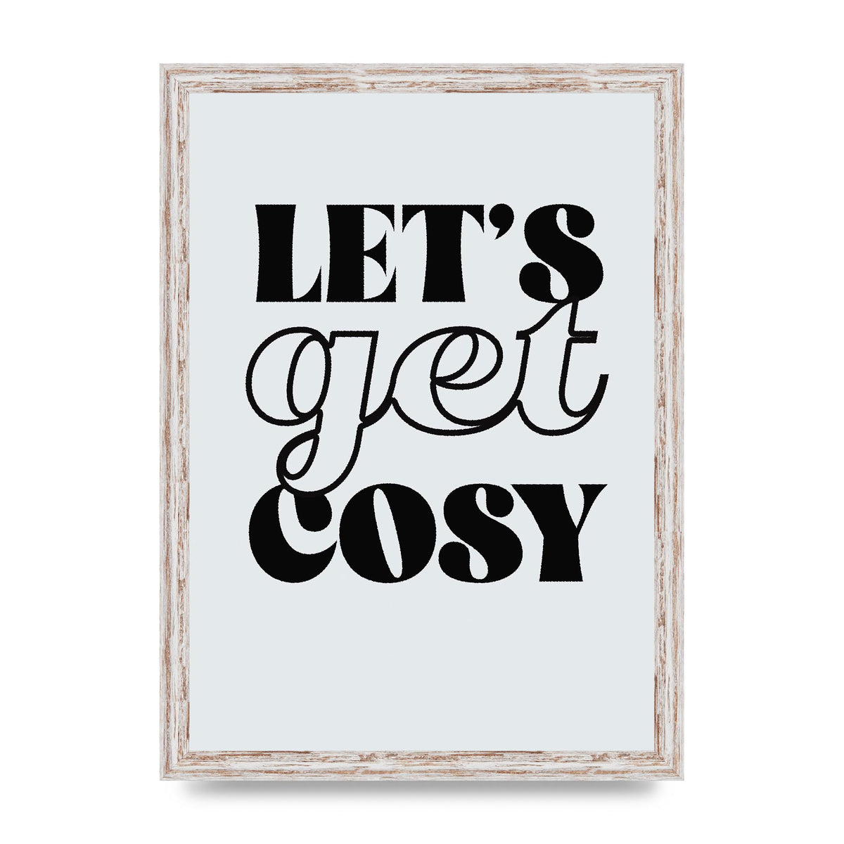 Lets Get Cosy Black White" Printed Poster - A3 framed