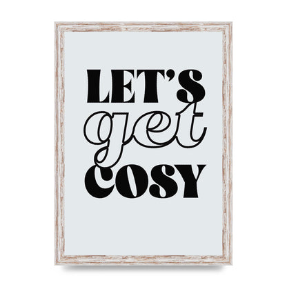 Lets Get Cosy Black White" Printed Poster - A3 framed