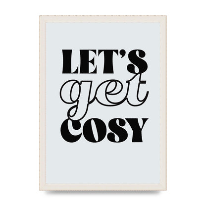 Lets Get Cosy Black White" Printed Poster - A3 framed