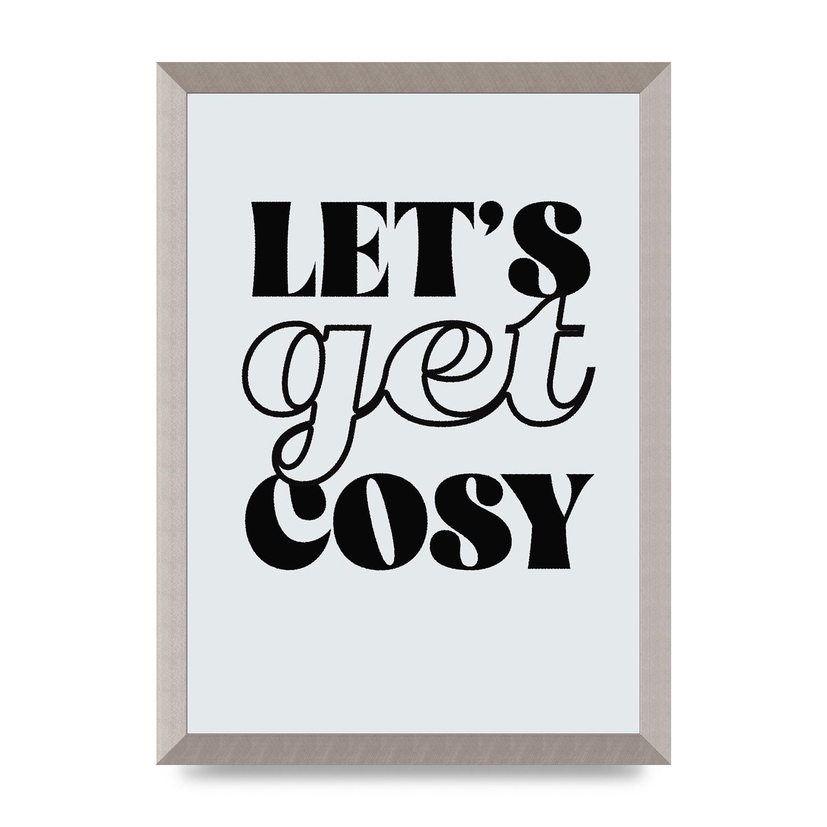 Lets Get Cosy Black White" Printed Poster - A3 framed