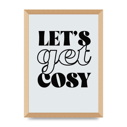 Lets Get Cosy Black White" Printed Poster - A3 framed