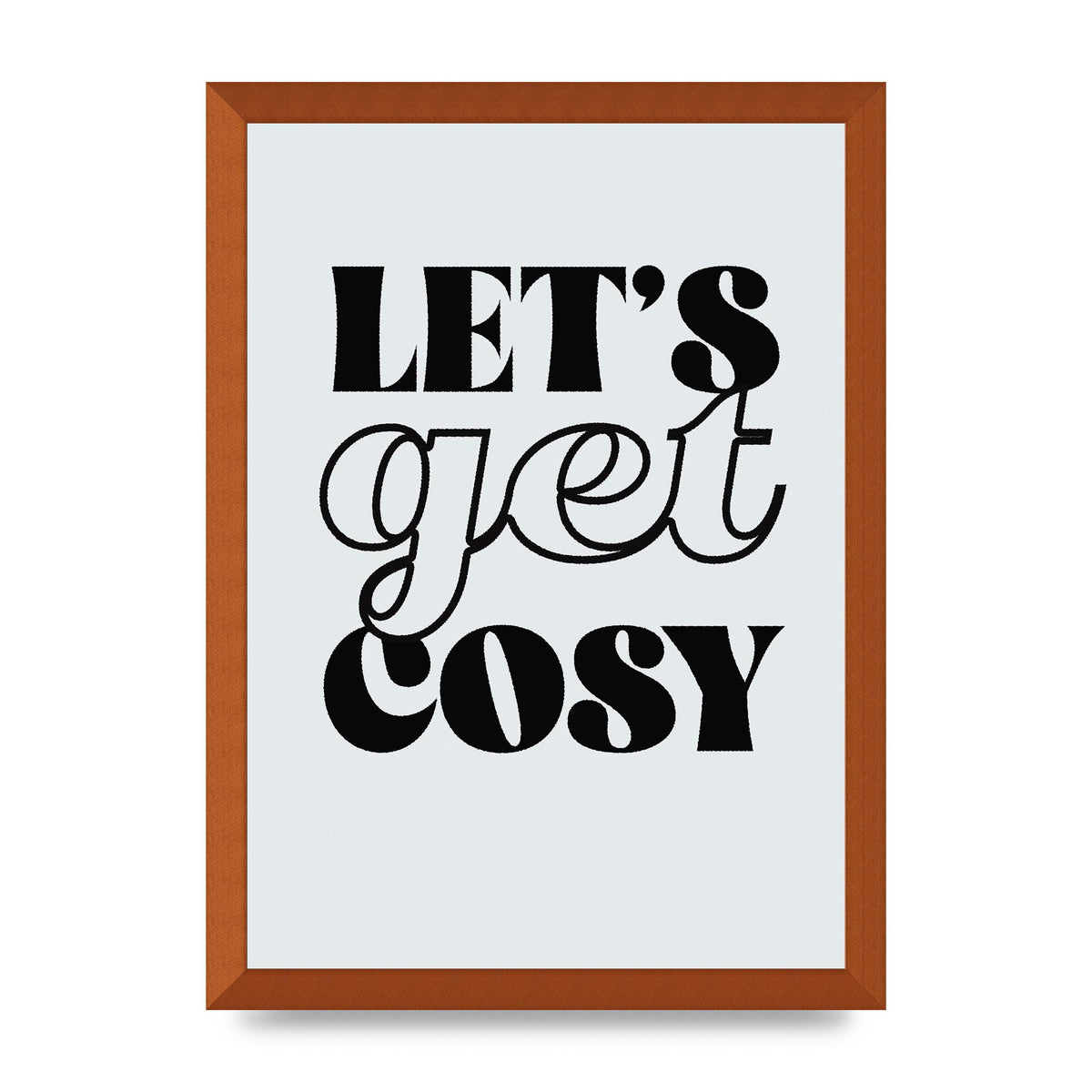 Lets Get Cosy Black White" Printed Poster - A3 framed
