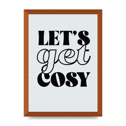 Lets Get Cosy Black White" Printed Poster - A3 framed