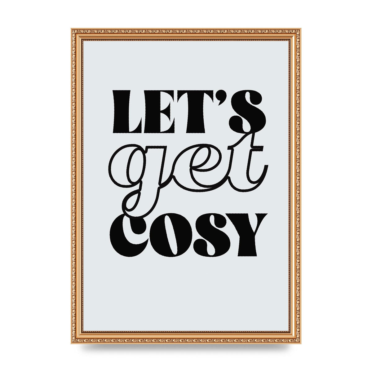 Lets Get Cosy Black White" Printed Poster - A3 framed