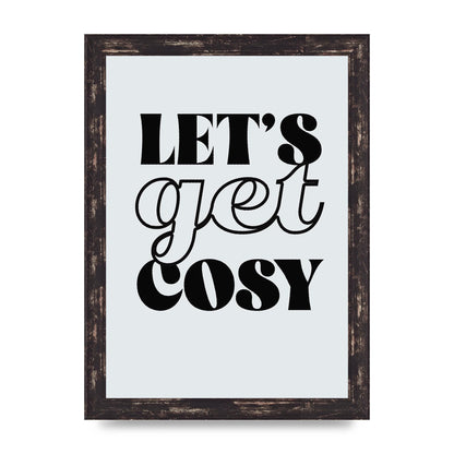 Lets Get Cosy Black White" Printed Poster - A4 framed