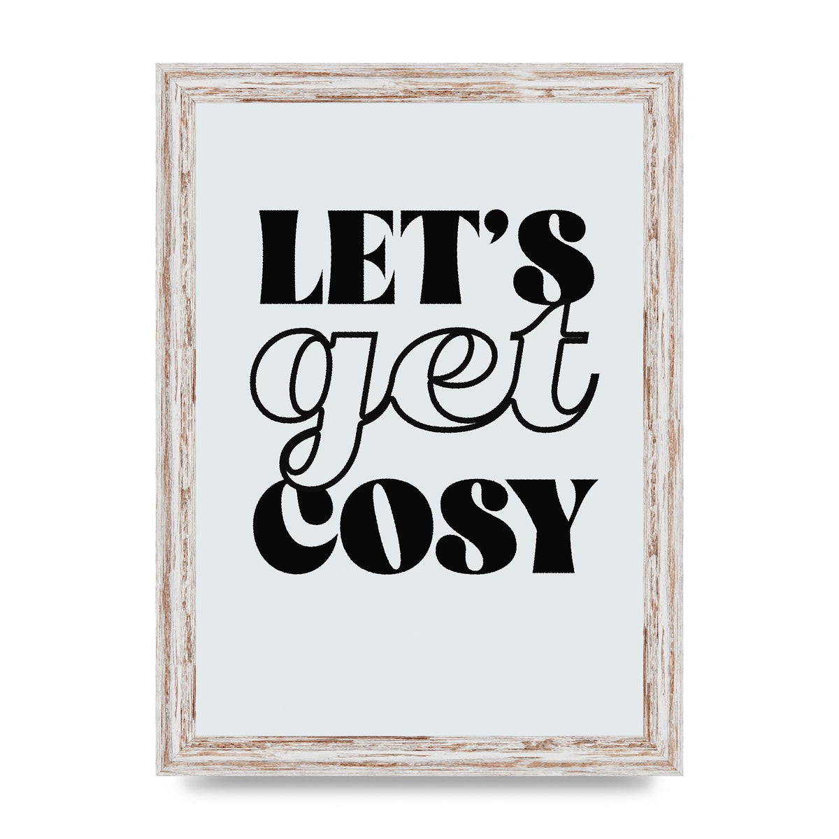Lets Get Cosy Black White" Printed Poster - A4 framed