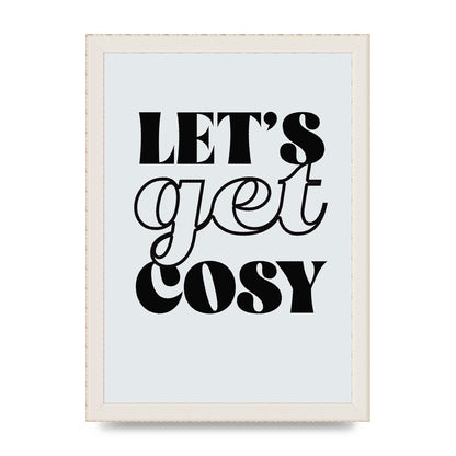 Lets Get Cosy Black White" Printed Poster - A4 framed