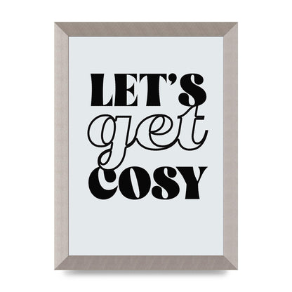 Lets Get Cosy Black White" Printed Poster - A4 framed