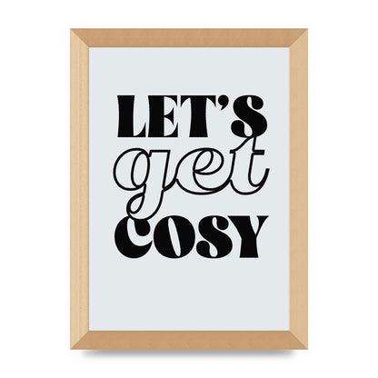 Lets Get Cosy Black White" Printed Poster - A4 framed