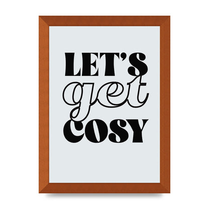 Lets Get Cosy Black White" Printed Poster - A4 framed