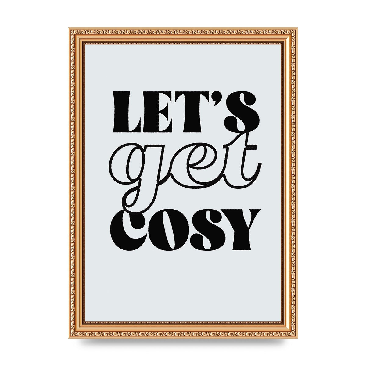 Lets Get Cosy Black White" Printed Poster - A4 framed