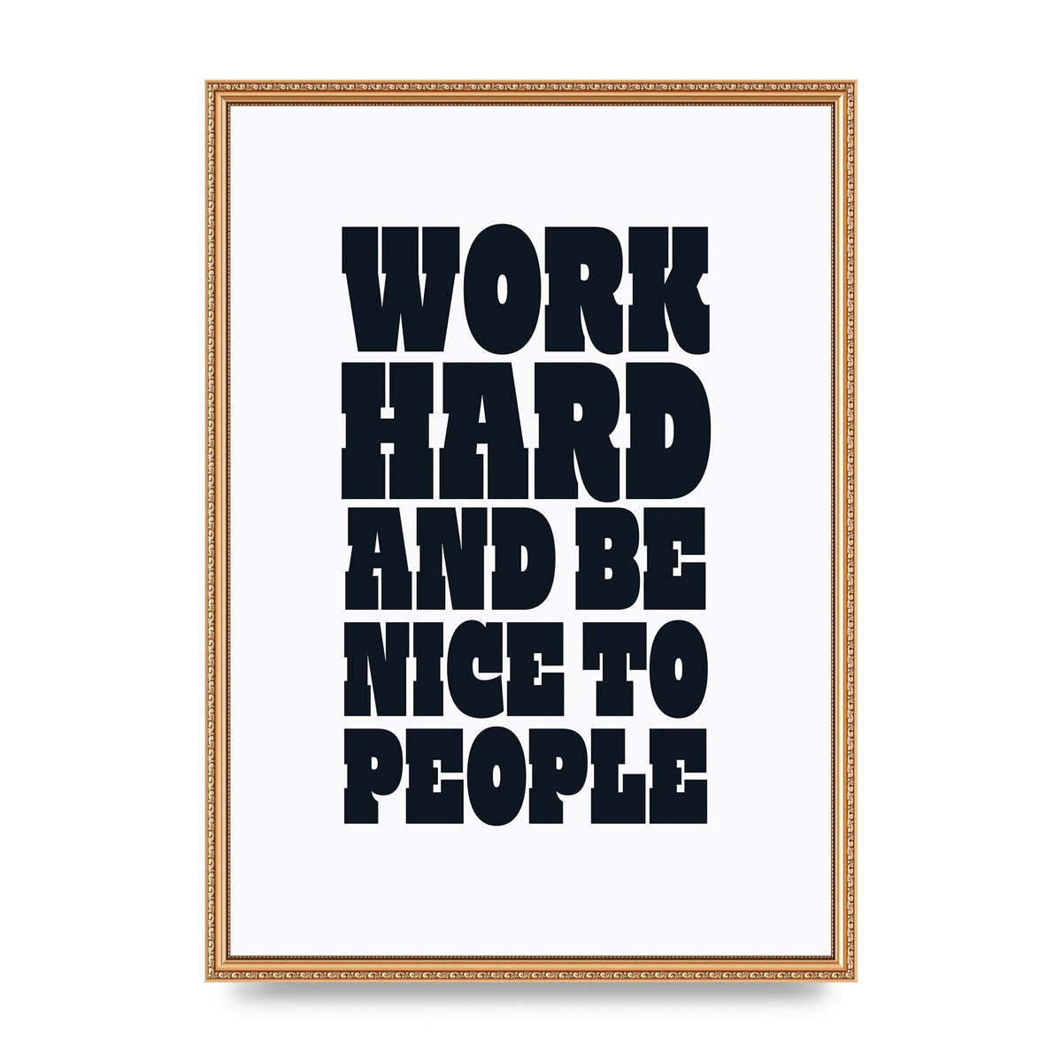 Work Hard And Be Nice To People Quote" Art For The Home - A2 framed