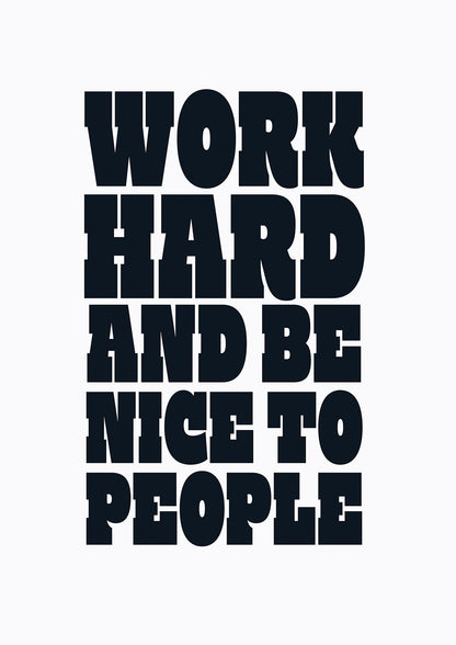 Work Hard And Be Nice To People Quote" Art For The Home - detail