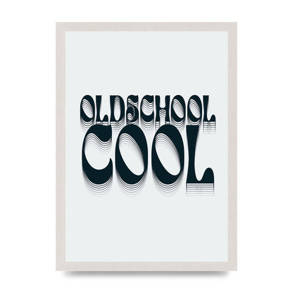 Oldschool Cool Retro" Printed Poster - A3 framed