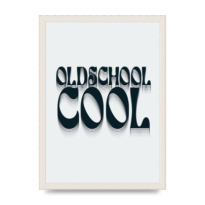 Oldschool Cool Retro" Printed Poster - A3 framed