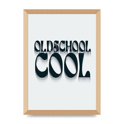 Oldschool Cool Retro" Printed Poster - A3 framed