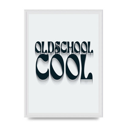 Oldschool Cool Retro" Printed Poster - A3 framed