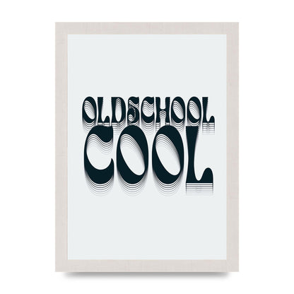 Oldschool Cool Retro" Printed Poster - A4 framed