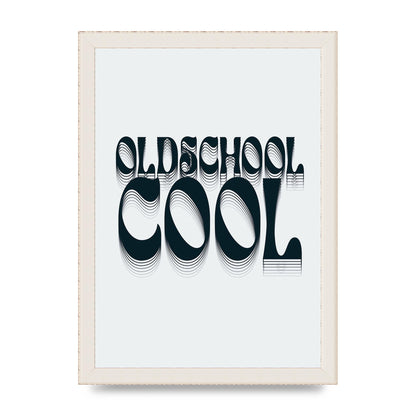 Oldschool Cool Retro" Printed Poster - A4 framed