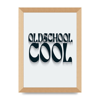 Oldschool Cool Retro" Printed Poster - A4 framed