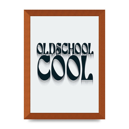 Oldschool Cool Retro" Printed Poster - A4 framed