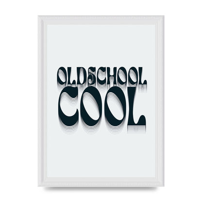 Oldschool Cool Retro" Printed Poster - A4 framed