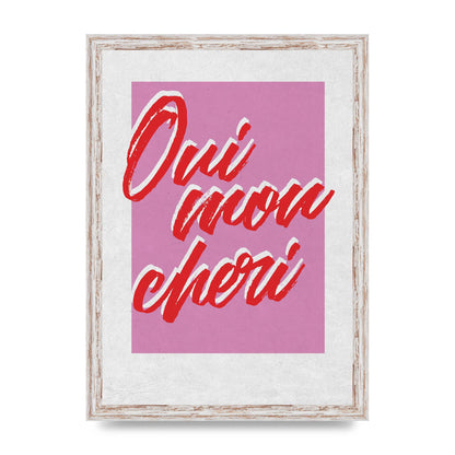 Oui Mon Cheri Yes Dear Go On" Wall Art - A3 framed