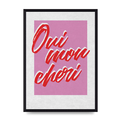 Oui Mon Cheri Yes Dear Go On" Wall Art - A3 framed