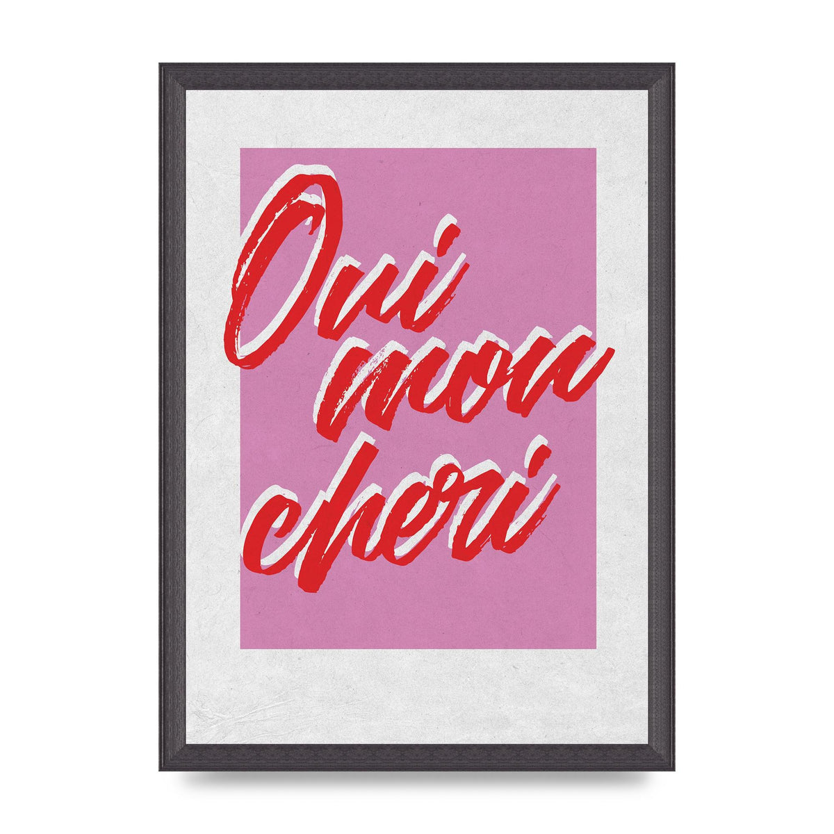 Oui Mon Cheri Yes Dear Go On" Wall Art - A3 framed