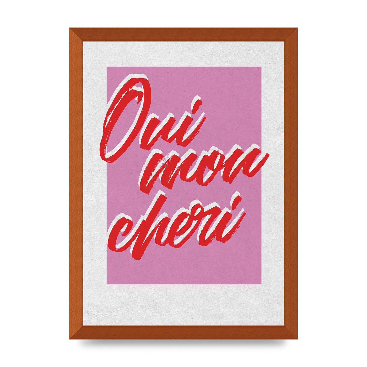 Oui Mon Cheri Yes Dear Go On" Wall Art - A3 framed