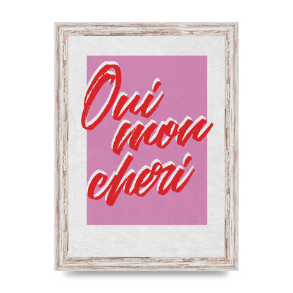 Oui Mon Cheri Yes Dear Go On" Wall Art - A4 framed