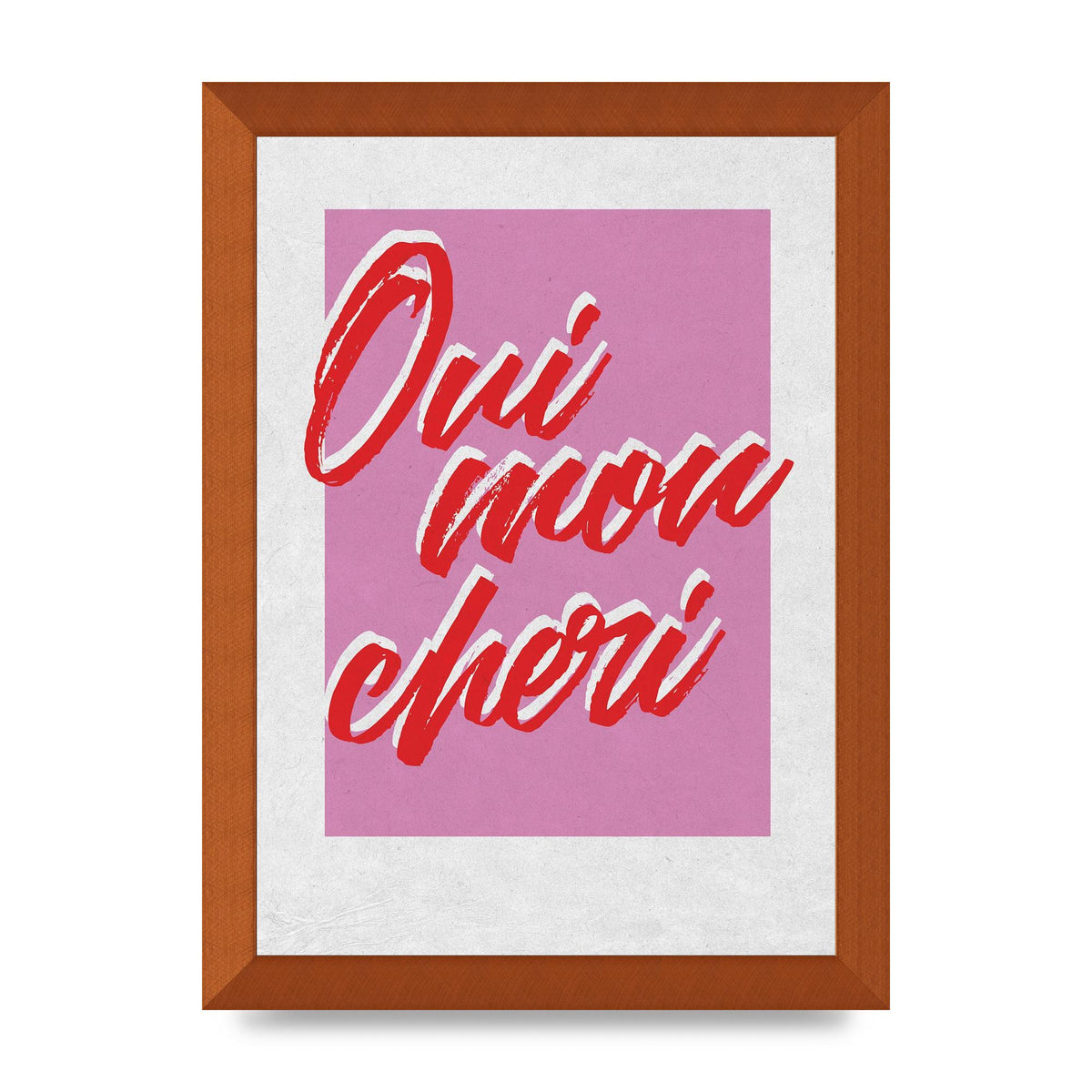 Oui Mon Cheri Yes Dear Go On" Wall Art - A4 framed