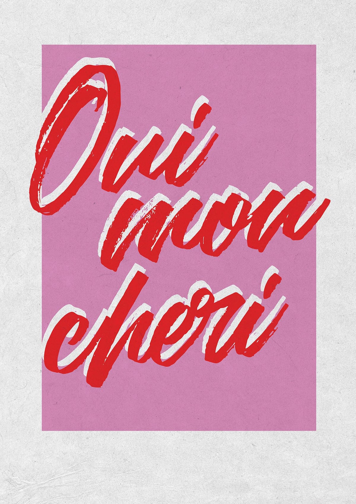 Oui Mon Cheri Yes Dear Go On" Wall Art - detail