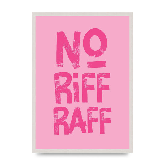 No Riff Raff" Art For The Home - A2 framed