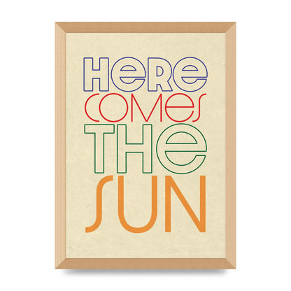 Here Comes The Sun" Printed Poster - A3 framed