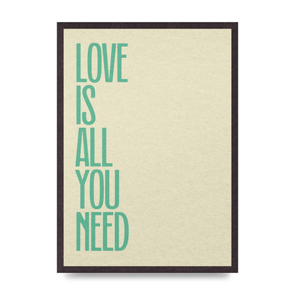 Love Is All You Need" Printed Poster - A2 framed
