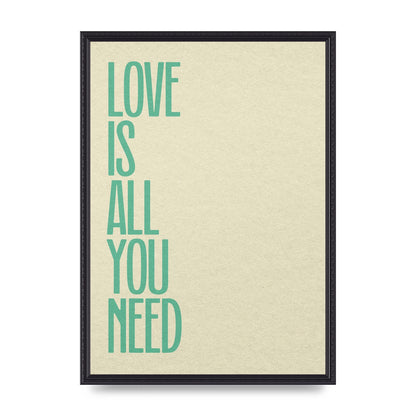 Love Is All You Need" Printed Poster - A2 framed