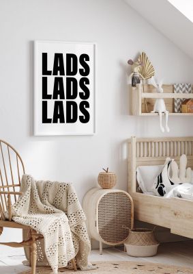 An unframed print of lads lads lads funny slogans in typography in white and black accent colour