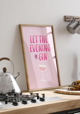 An unframed print of let the evening be gin funny slogans in typography in pink and white accent colour