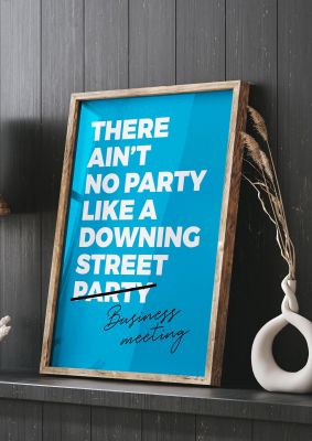 An unframed print of there aint no party funny slogans in typography in blue and white accent colour