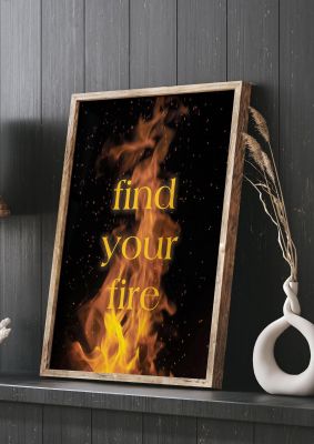 An unframed print of find your fire quote in typography in multicolour and black accent colour