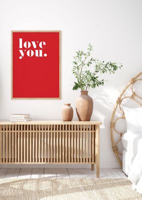 An unframed print of love you quote in typography in red and white accent colour