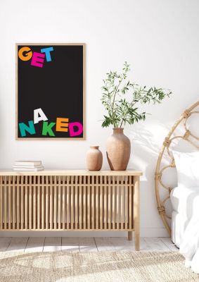 An unframed print of get naked funny slogans in typography in multicolour and black accent colour